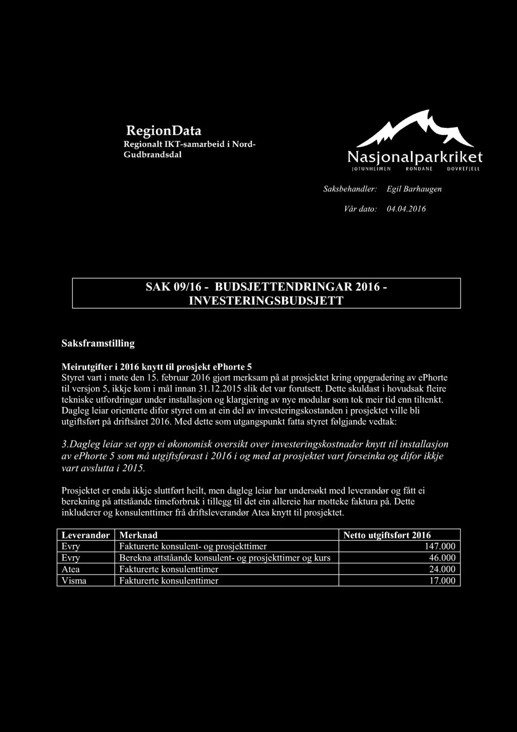 RegionData Regionalt IKT-samarbeid i Nord- Gudbrandsdal Saksbehandler: Egil Barhaugen Vår dato: 04.