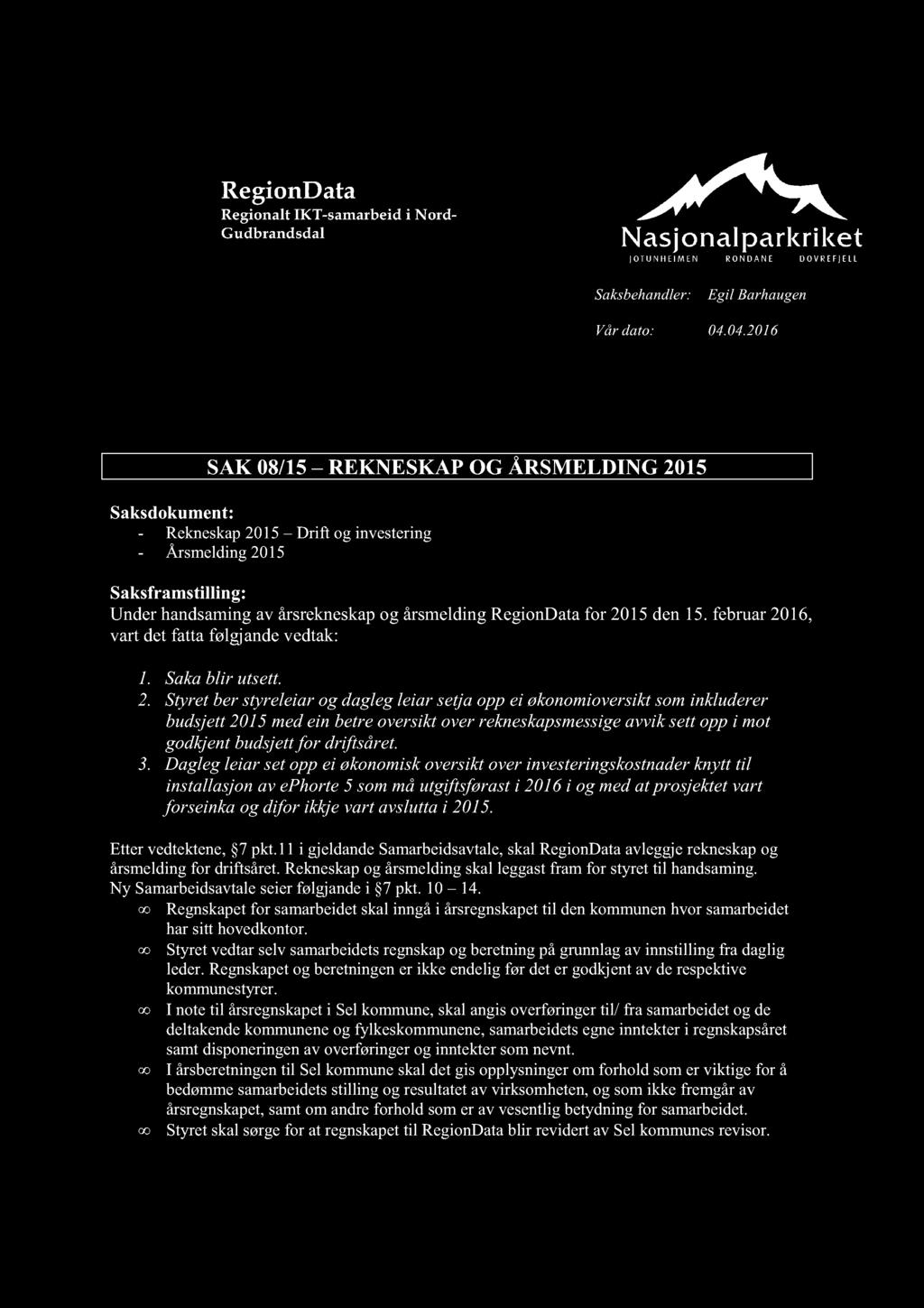 RegionData Regionalt IKT-samarbeid i Nord- Gudbrandsdal Saksbehandler: Egil Barhaugen Vår dato: 04.