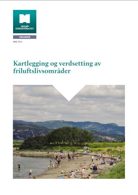 Metodikk i håndbok (M98-2013) Områdetyper Nærturterreng Leke- og rekreasjonsområde Grønnkorridor Marka Strandsonen Kulturlandskapet Utfartsområde Store turområder m/tilrettelegging Store turområder