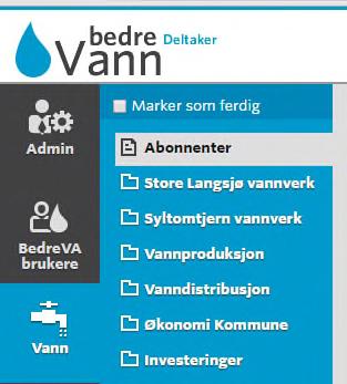 For å starte rapportering av vanndata, velg først ikonet for Vann Hovedmenyen for vann består av følgende hovedskjemagrupper (med underliggende skjema): 1. Abonnenter (kun ett skjema) 2.