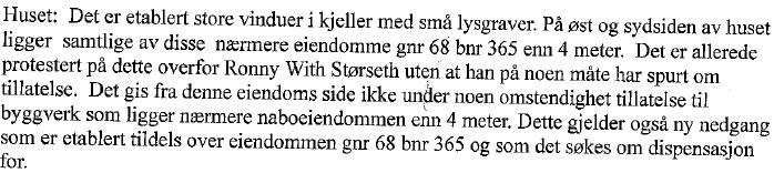 - finner ikke at denne merknaden er relevant i forbindelse med sakens vurdering. - Ut fra innsendt søknad er det snakk om 5 boenheter, ikke hybelhus.