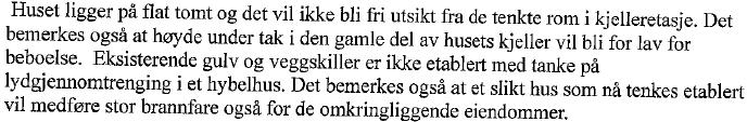 Ved fradeling ble det tinglyst veirett over gnr/bnr 68/36, og denne må forventes brukt. - Innsendte tegninger viser 5 vinduer på fasade sør, samt en trappenedgang.