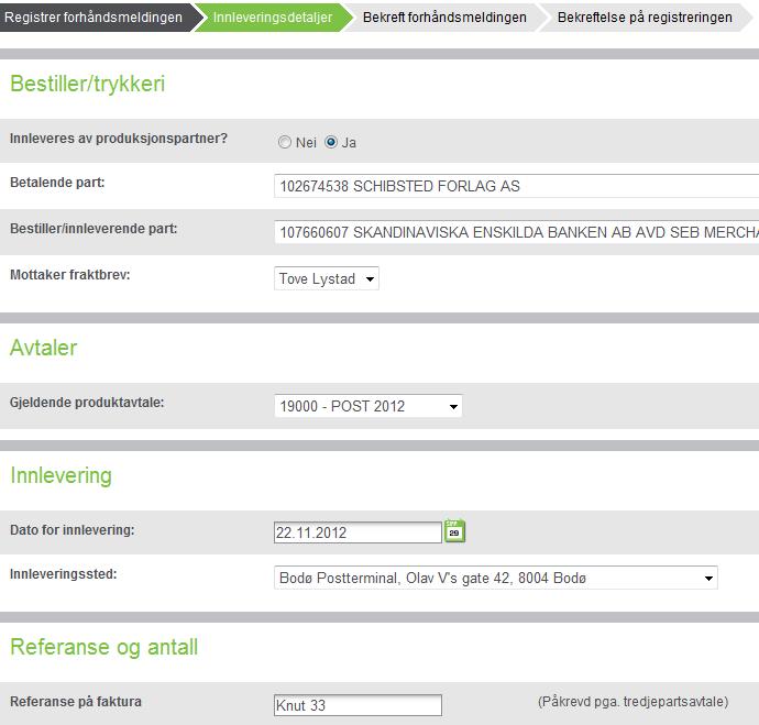 Registre forhåndsmeldingen: Her spesifiserer du opplysninger om utsendelsen Ingen Maskin MV1 Maskin MV2 Maskin MV3 Maskin MV4 Buntsortert Velg rabattkategori.