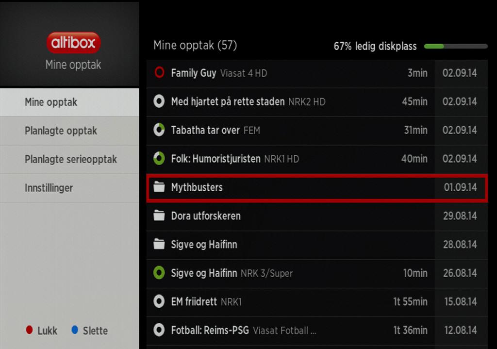 Altibox TV 5 Opptaksdekoder Se programmer du har tatt opp For å se på programmer du har tatt opp trykker du på Mine opptak-knappen på fjernkontrollen for å komme inn på MINE OPPTAK.