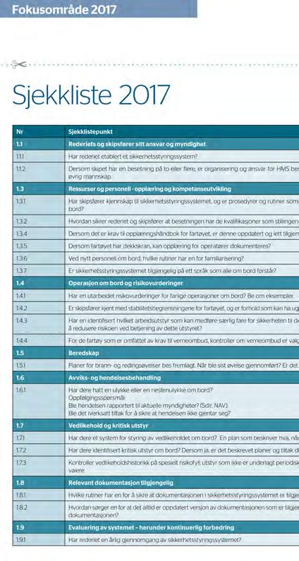 fokusområde for å prøve å bidra til å redusere antall arbeidsulykker. For året 2017 har Sjøfartsdirektoratet valgt å ha ekstra fokus på sikkerhetsstyringssystem.