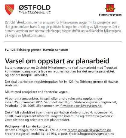 3 Planprosessen 3.1 Medvirkningsprosess, varsel om oppstart Oppstart av planarbeidet ble annonsert 30.10.2015 i Smaalenenes Avis.