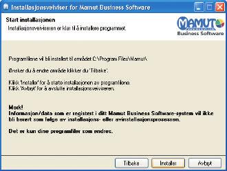 4 SJEKKLISTE 16 27 Mamut Business Software klargjør automatisk Installasjonsprogrammet Install Shield Wizard som vil lede deg gjennom installasjonen. Denne prosessen kan ta litt tid.