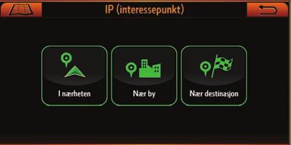 2.2 KJØR TIL-MENYEN 2.2.1 Søke etter IP Trykk på Kjør til -knappen i Navigasjonsmenyen, og trykk deretter IP-knappen. 1 2 3 IP-meny N Funksjon Beskrivelse I NÆRHETEN Kun tilgjengelig med GPS-posisjon.