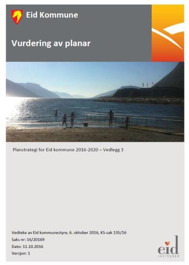 Planstrategi 2016-2020 Vurdering av kommunedelplan for energi og klima «I førre planstrategiperiode kom ein til den konklusjonen at kommunedelplanen skulle reviderast.