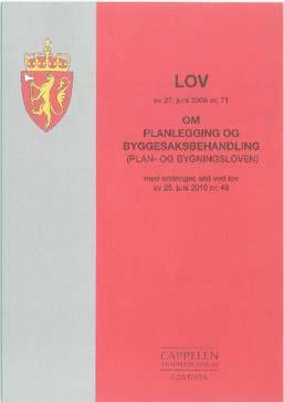 Plan- og bygningslov Ny lov i 2010 Forenklinger 1. juli 2015. Ny sentral godkjenning og fjerning av lokal godkjenning fra 1.