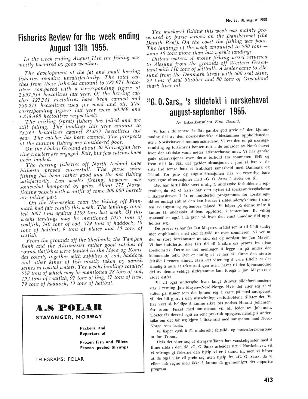 Nr. 33, IS. august 1955 Fisheries Review for the week ending August 13th 1955. In the week ending August 13th the jishing was mosty javo1.ned by good weather.