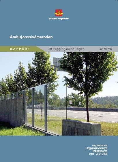 Ambisjonsnivåmetoden Rapport for Statens vegvesen til bruk ved planlegging av støytiltak langs riksveg.