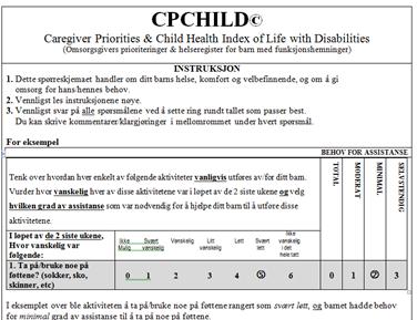 CPCHILD skjema og manual CPCHILD Caregiver Priorities & Child Health Index of Life with Disabilities Tone Mjøen, ergoterapispesialist Habiliteringssenteret i Vestfold Manualen; Formål