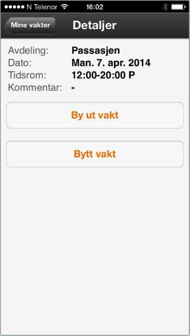 Herifra kan du By ut din vakt eller initiere et Vakbytte med en kollega. Velger du By ut vakt, kan andre kolleger som ikke jobber på samme tidspunkt, finne denne i Vaktbørsen og by på den.