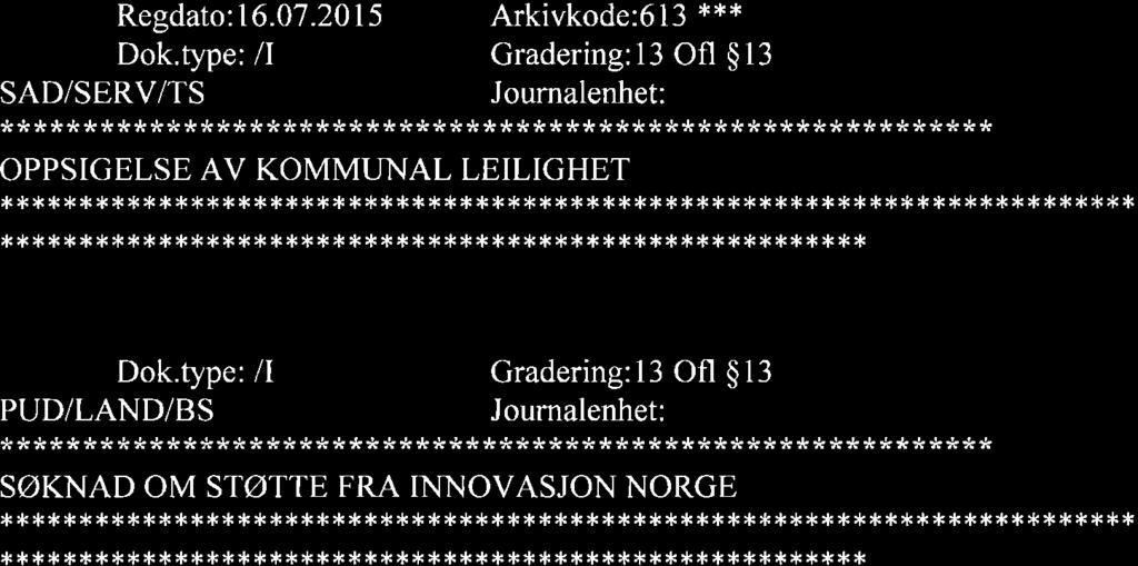 45 BNR. 2 Arkivkode:G/BNR 45l2 Regdato:16.07.2015 Arkivkode:C/BNR I I l/l I Kjell Edvinsen ANG. BYGGESØKNAD I HOPEN Regdato:16.07.2015 Arkivkode:G/BNR43/4 Dok.