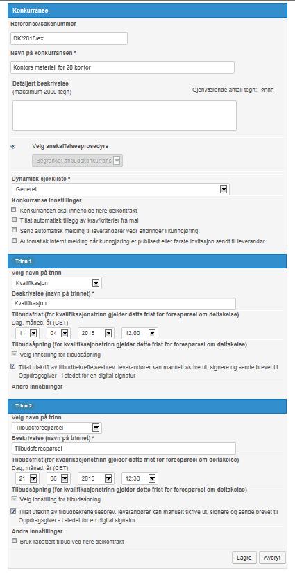 Konkurransen er nå blitt opprettet, inkludert den første delkontrakten.