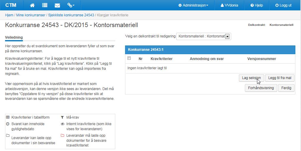 Tillegging av kvalifiseringskrav/minstekrav og evalueringskriterier: Her skal du spesifisere både inngangsspørsmål (obligatoriske krav,