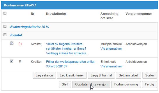 Dersom avmerkingsboksen for krav om dokumentvedlegg er markert vil systemet advare leverandøren om at det ikke er lastet opp dokument relatert til det konkrete spørsmålet For å lagre spørsmålet og gå