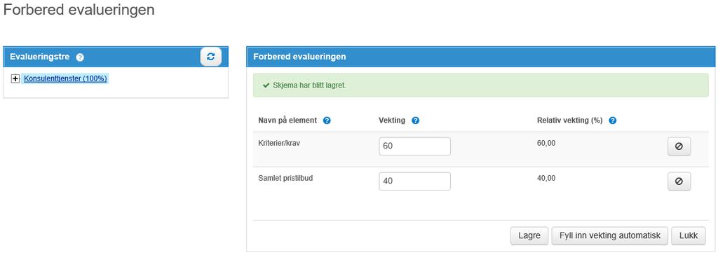 konkurransen. Du har også mulighet til å velge at konkurransen eller en spesifikk kravseksjon ikke skal evalueres.