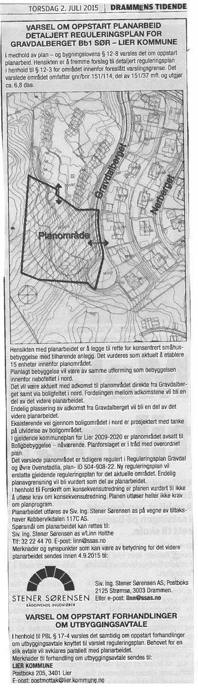 7 4. MEDVIRKNING 4.1 Varsel om oppstart Varsel om oppstart planarbeid ble kunngjort i Drammens Tidende, Lierposten samt på Lier kommunes nettside 2.juli 2015.