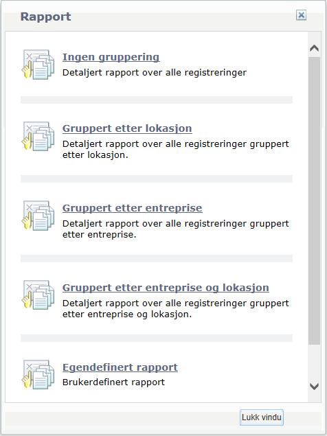 Anbefalt praksis Godkjent av: Steffensen, Birger Side: 106 av 114 Gjør som følger: 1. Marker en eller flere registreringer, trykk på knapp for Rapporter.