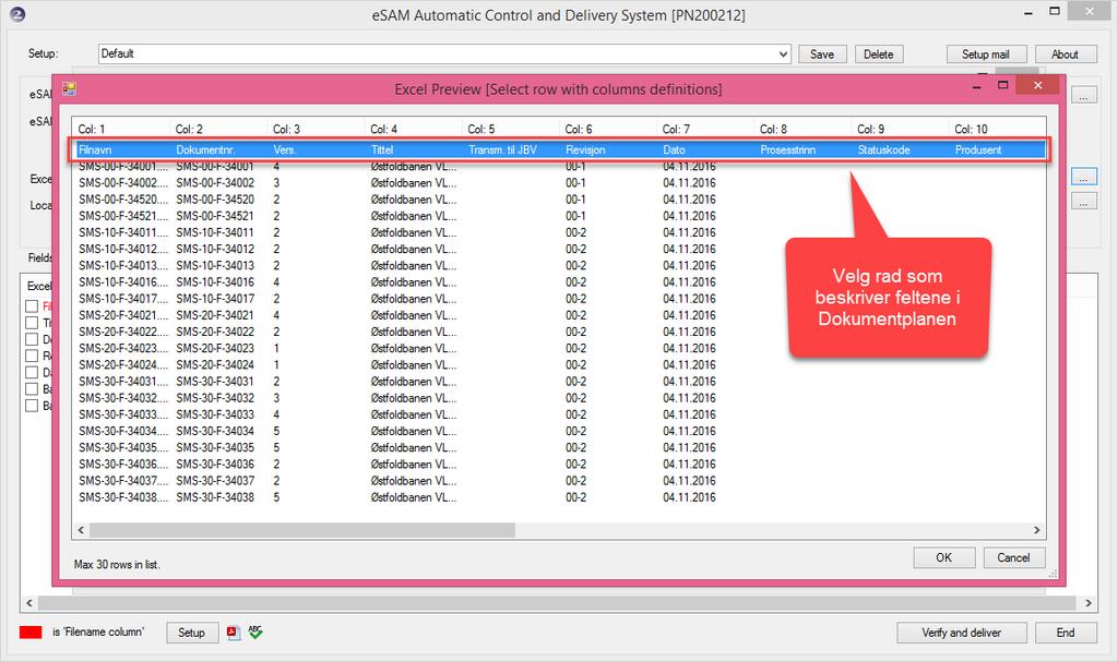 Anbefalt praksis Godkjent av: Steffensen, Birger Side: 41 av 114 Angi rad som beskriver kolonnene i Excel dokumentplanen For å kunne skille kolonnene fra hverandre må Excel dokumentplanen ha