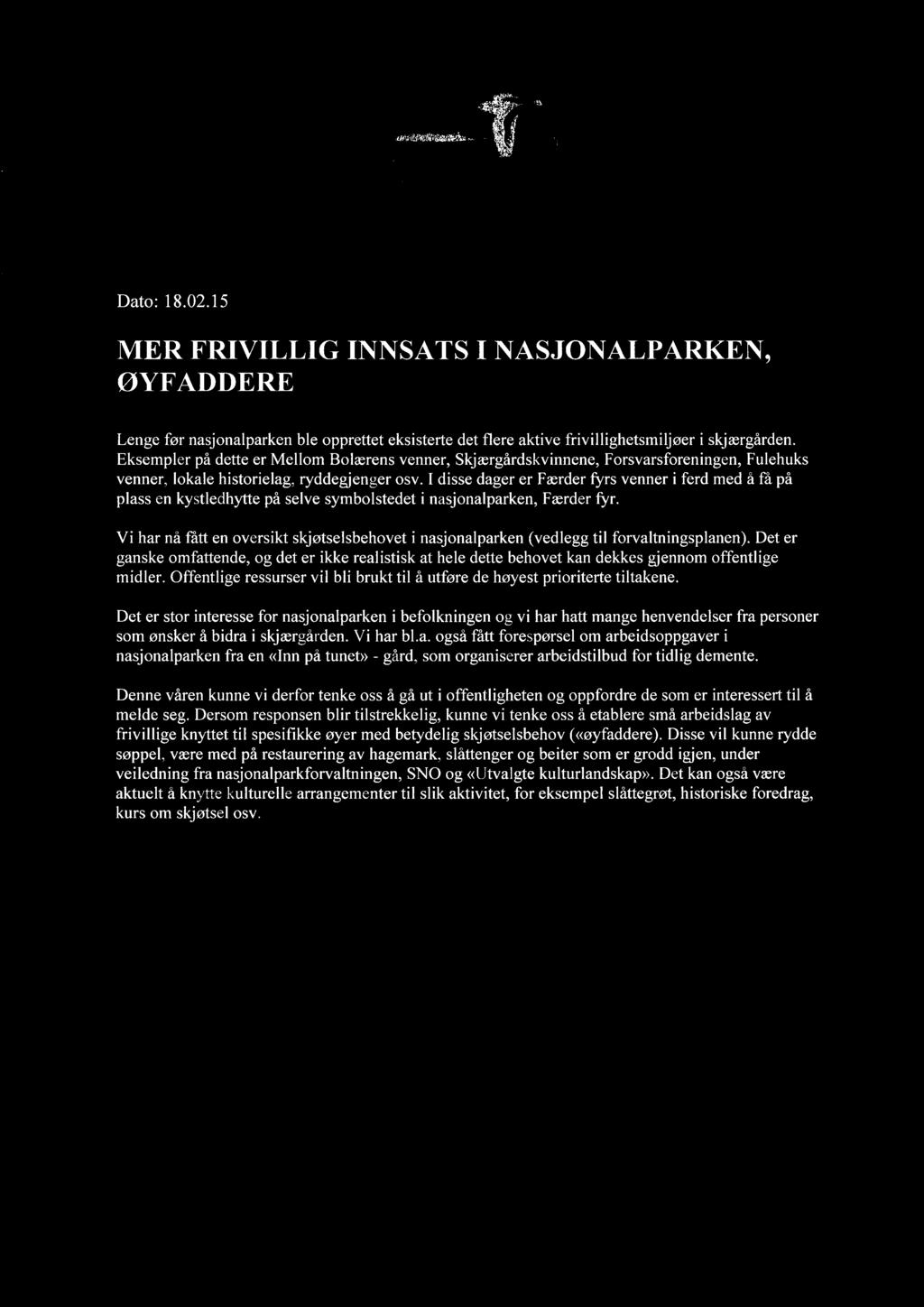 Dato: 18.02.15 MER FRIVILLIG INNSATS I NASJONALPARKEN, ØYFADDERE Lenge før nasjonalparken ble opprettet eksisterte det flere aktive frivillighetsmiljøer i skjærgården.