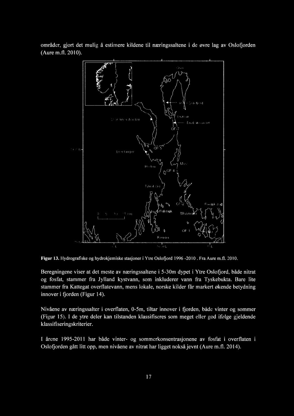 Beregningene viser at det meste av næringssaltene i 5-30m dypet i Ytre Oslofjord, både nitrat og fosfat, stammer fra Jylland kystvann, som inkluderer vann fra Tyskebukta.