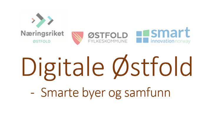 Andre pågående prosesser: Digitale Østfold - smarte byer og samfunn Utnytt arbeidet i Næringsriket Østfold i prosjektet Digitale Østfold til IKT-baserte klimatiltak, for eksempel innen