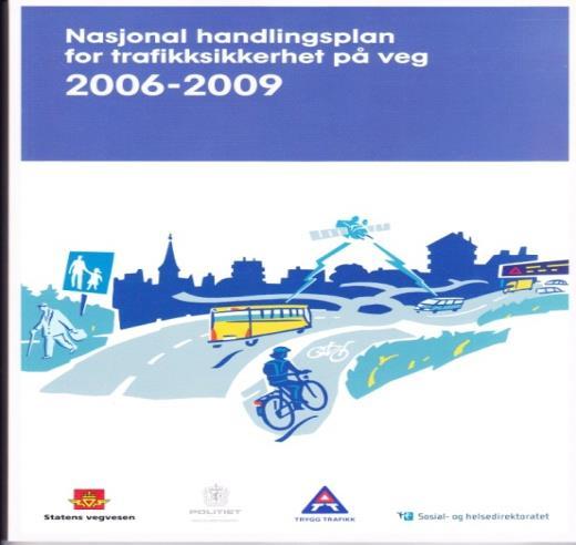 2006-2009: - Statens vegvesen - Trygg Trafikk -