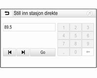 100 Radio FM-bølgelengde: Når RDSfunksjonen er aktivert, søkes det kun etter RDS-stasjoner 3 102, og dersom mottak av trafikkmeldinger (TP) er aktivert, søkes det kun etter trafikkradiostasjoner 3