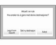 Navigering 53 Turer med veipunkter Et veipunkt er en mellomdestinasjon som tas med i beregningen av ruten frem til sluttdestinasjonen.