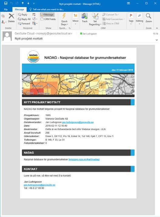 vises i et prosessvindu 11 Når leveransen har blitt sendt får man om kort tid en e-post om at leveransen er