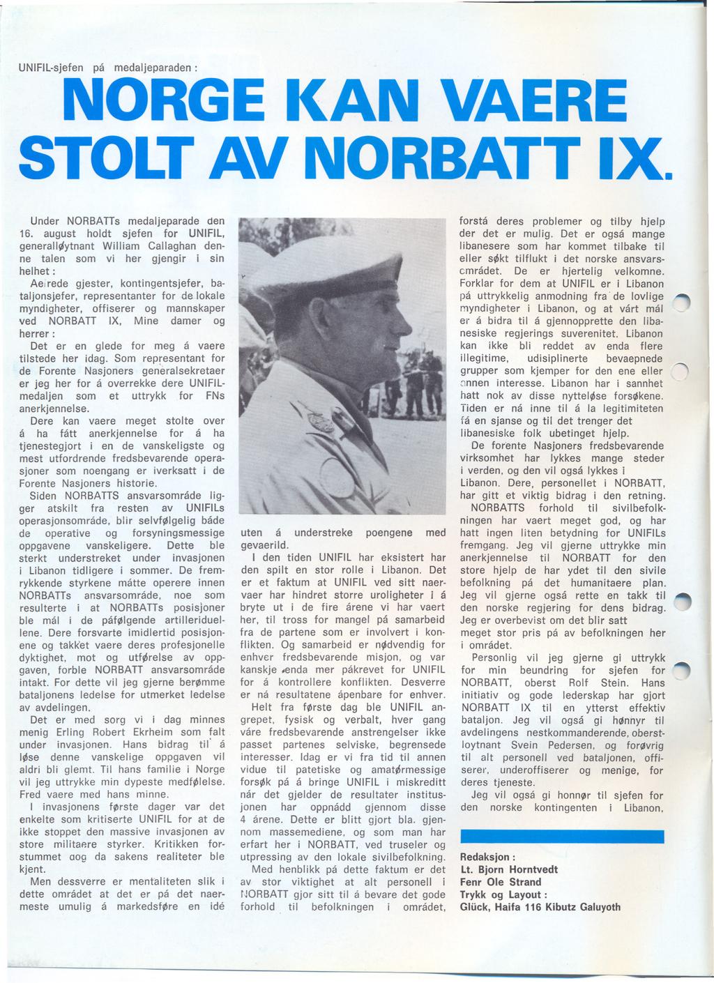 UNIFil-sjefen på medaljeparaden : NORGE KAN VAERE STOLT AV NORBATT IX. Under NORBATTs medaljeparade den 16.