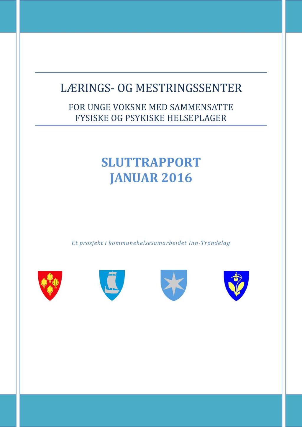 Side 1 av 26 LÆRINGS - OG M ESTRI NGSSEN TER SLUTT RAPPORT JANUAR 2016 Et prosjekt i