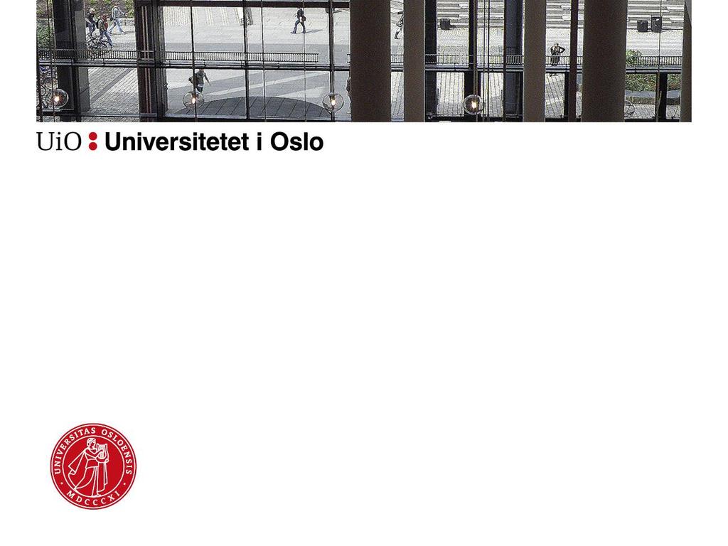 ROM FOR ET FREMRAGENDE UNIVERSITET UiO