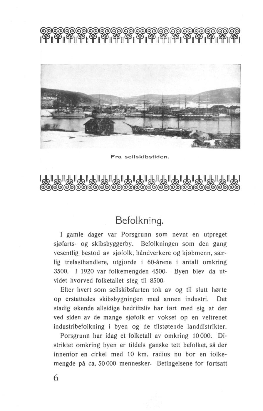 Fra seilskibstiden. Befolkning. I gamle dager var Porsgrunn som nevnt en utpreget sjøfarts- og skibsbyggerby.