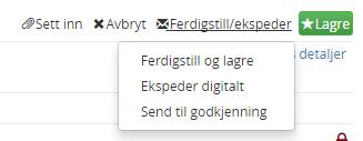 Dersom journalposten skal sendes på høringsrunde eller godkjenningsrunde før den kan ferdigstilles, trykker man på de tre prikkene øverst i journalposten Det ligger en hurtigmeny for ferdigstill og