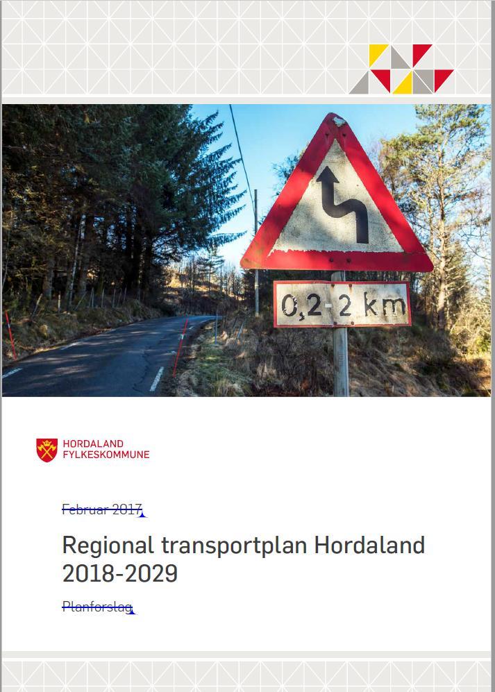Regional transportplan (RTP) Ein plan for det samla transportsystemet i Hordaland Formål: Styringsdokument for fylkesvegbudsjettet.