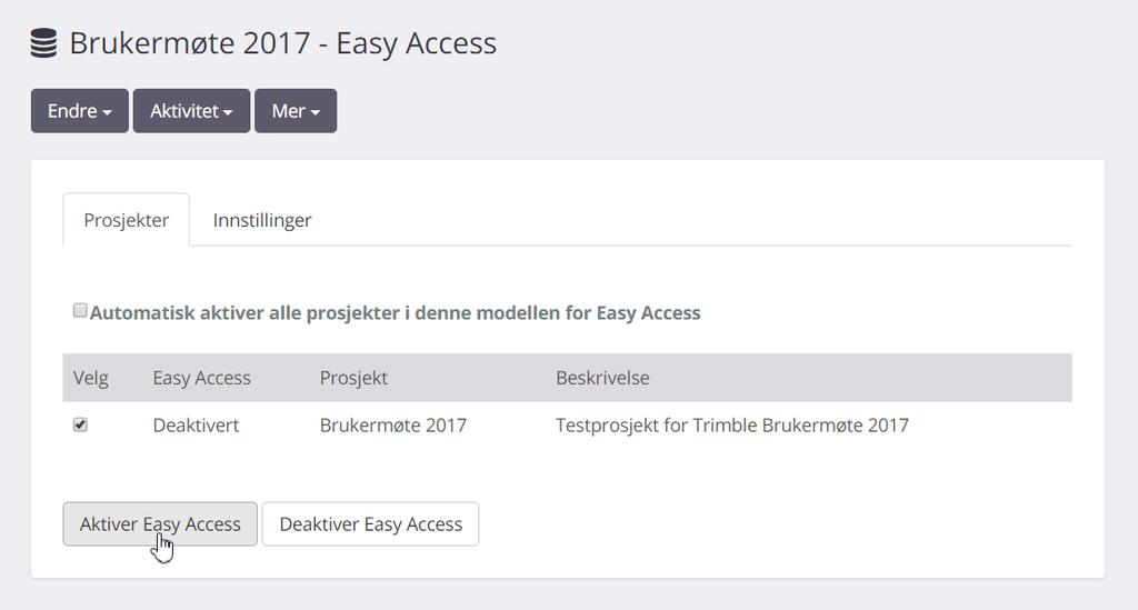 Sett en hake ved prosjektet og klikk på Aktiver Easy Access. Gå til www.