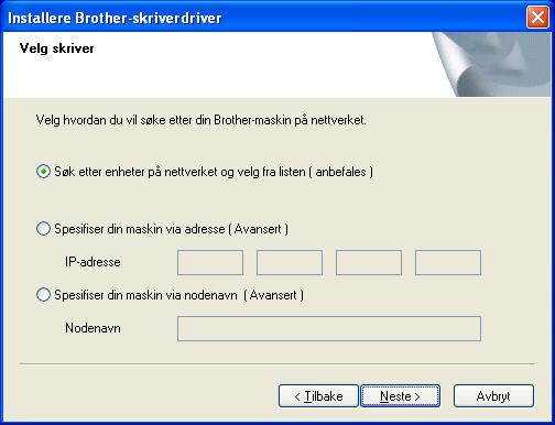 Trinn 2 Installere skriverdriveren Windows 8 For LPR-brukere: Velg Søk etter enheter på nettverket og velg fra listen (anbefales), eller angi skriverens IPadresse eller nodenavnet. Klikk på Neste.