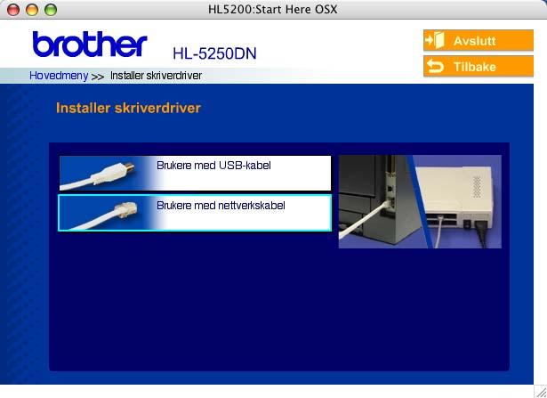 Installere skriverdriveren Macintosh For brukere med nettverkskabel (for HL-525
