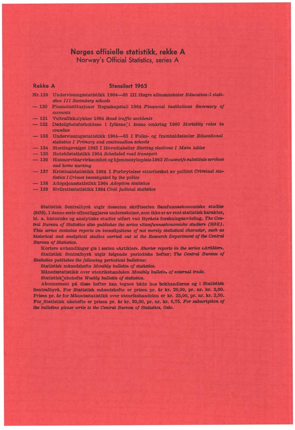Norges offisielle statistikk, rekke A Norway's Official Statistics, series A Rekke A Stensilert 1965 Nr.
