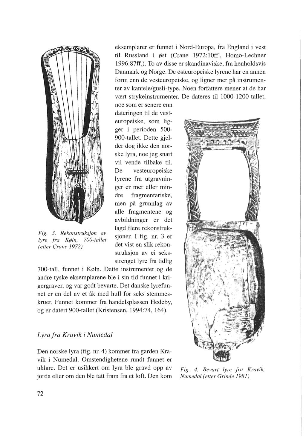 Fig. 3. Rekonstruksjon av lyre fra Køln, 700-tallet (etter C, ane 1972) 700-tall, funnet i Køln.