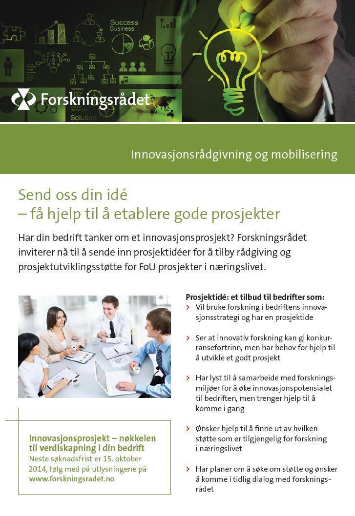 Prosjektidé Send inn prosjektidé til Forskningsrådet Få rådgivning!