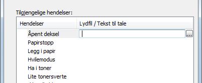 Hvis innstillingen er sett til Av, vil ikke Status Monitor starte opp selv når utskrift foretas. Velg en hendelse som skal brukes med Tekst til talefunksjonen i Tilgjengelige hendelser.