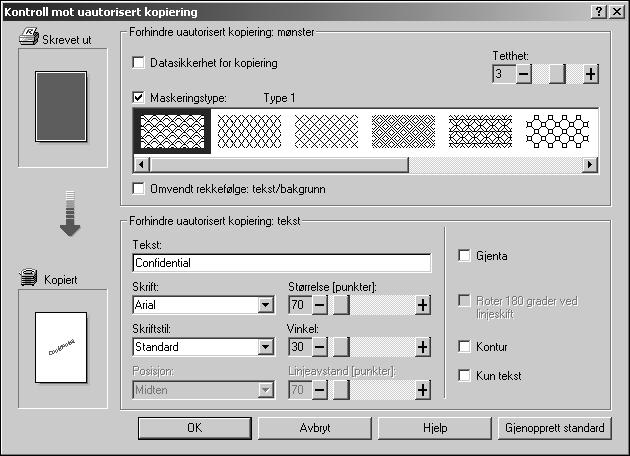 Kontroll mot uautorisert kopiering Bruke [Maskeringstype:] Du kan legge inne et mønster og tekst i et dokument gjennom innstillinger i skriverdriveren for å forhindre uautorisert kopiering.