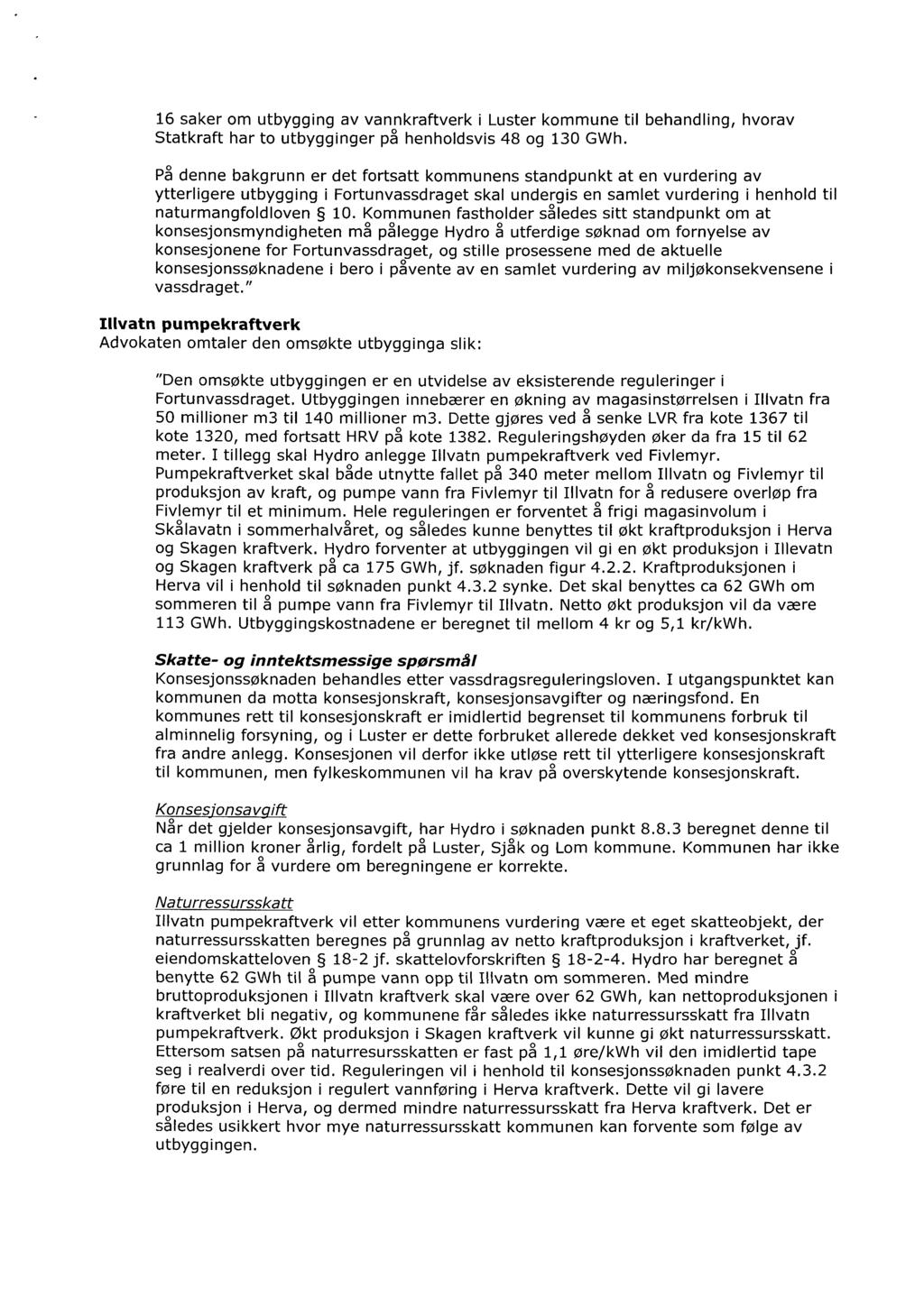 16 saker om utbygging av vannkraftverk i Luster kommune til behandling, hvorav Statkraft har to utbygginger på henholdsvis 48 og 130 GWh.