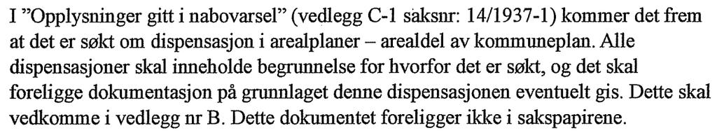 Side 5 av 12 Nordre Land kommune behandlet den 12.08.2014 i sak D-289/14 Øystein Haugen sin merknad mottatt i epost den 01.08.2014. Vurdering og Vedtak i sak D-289/14 er slik: VURDERING: I sin epostoversendelse av 06.