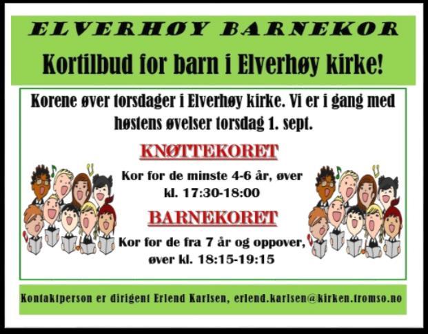 Den kirkemusikalske virksomheten: Barnekorene Elverhøy barnekor består fortsatt av Knøttekor og Barnekor som blir ledet av kantor.